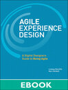 Agile Experience Design (eBook): A Digital Designer's Guide to Agile, Lean, and Continuous
